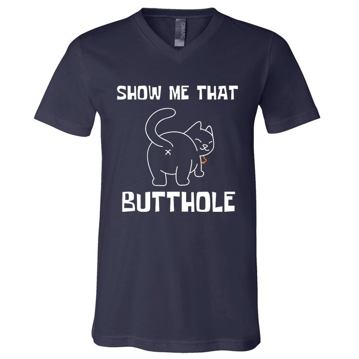 Funny Show Me That Butthole V-Neck T-Shirt