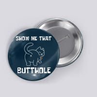 Funny Show Me That Butthole Button