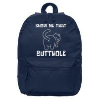 Funny Show Me That Butthole 16 in Basic Backpack