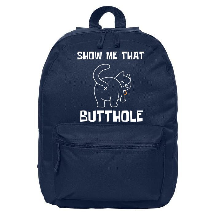 Funny Show Me That Butthole 16 in Basic Backpack