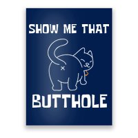 Funny Show Me That Butthole Poster