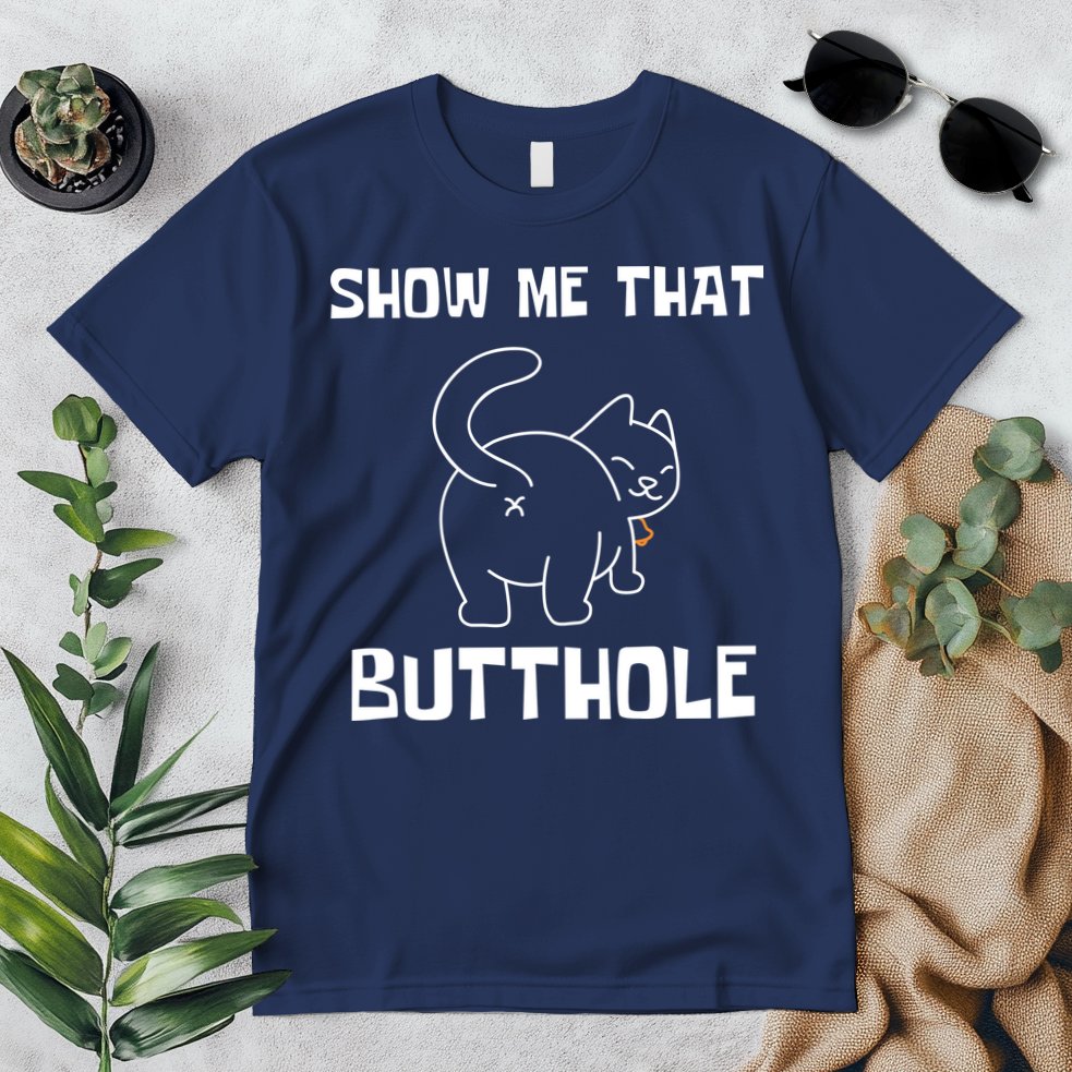 Funny Show Me That Butthole Premium T-Shirt