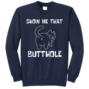 Funny Show Me That Butthole Tall Sweatshirt