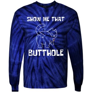 Funny Show Me That Butthole Tie-Dye Long Sleeve Shirt