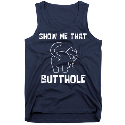 Funny Show Me That Butthole Tank Top