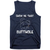 Funny Show Me That Butthole Tank Top