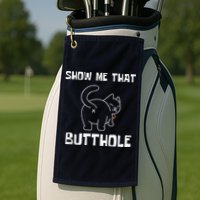 Funny Show Me That Butthole Golf Towel