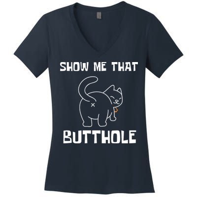 Funny Show Me That Butthole Women's V-Neck T-Shirt