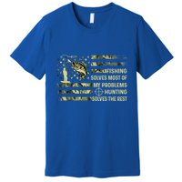 Fishing Solves Most Of My Problems Hunting Solves The Rest Gift Premium T-Shirt