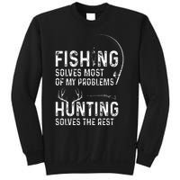 Fishing solves most of my problems hunting solves the rest Sweatshirt