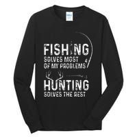 Fishing solves most of my problems hunting solves the rest Tall Long Sleeve T-Shirt