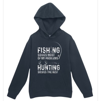 Fishing solves most of my problems hunting solves the rest Urban Pullover Hoodie