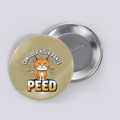 Funny Silly Meme Cat Consider Your Pants Peed Button