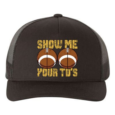 Funny Show Me Your TDs Fantasy Football Yupoong Adult 5-Panel Trucker Hat