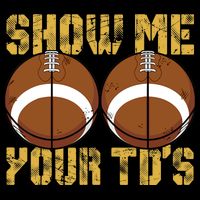 Funny Show Me Your TDs Fantasy Football City Backpack