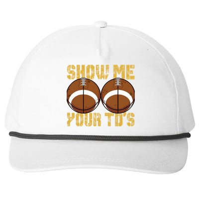 Funny Show Me Your TDs Fantasy Football Snapback Five-Panel Rope Hat