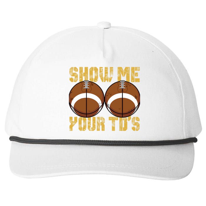 Funny Show Me Your TDs Fantasy Football Snapback Five-Panel Rope Hat