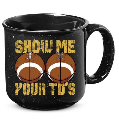 Funny Show Me Your TDs Fantasy Football 15oz Campfire Ceramic Mug