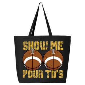 Funny Show Me Your TDs Fantasy Football 25L Jumbo Tote