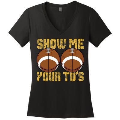 Funny Show Me Your TDs Fantasy Football Women's V-Neck T-Shirt