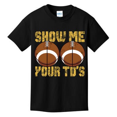 Funny Show Me Your TDs Fantasy Football Kids T-Shirt