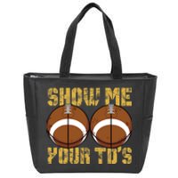 Funny Show Me Your TDs Fantasy Football Zip Tote Bag