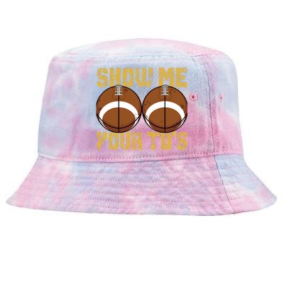 Funny Show Me Your TDs Fantasy Football Tie-Dyed Bucket Hat