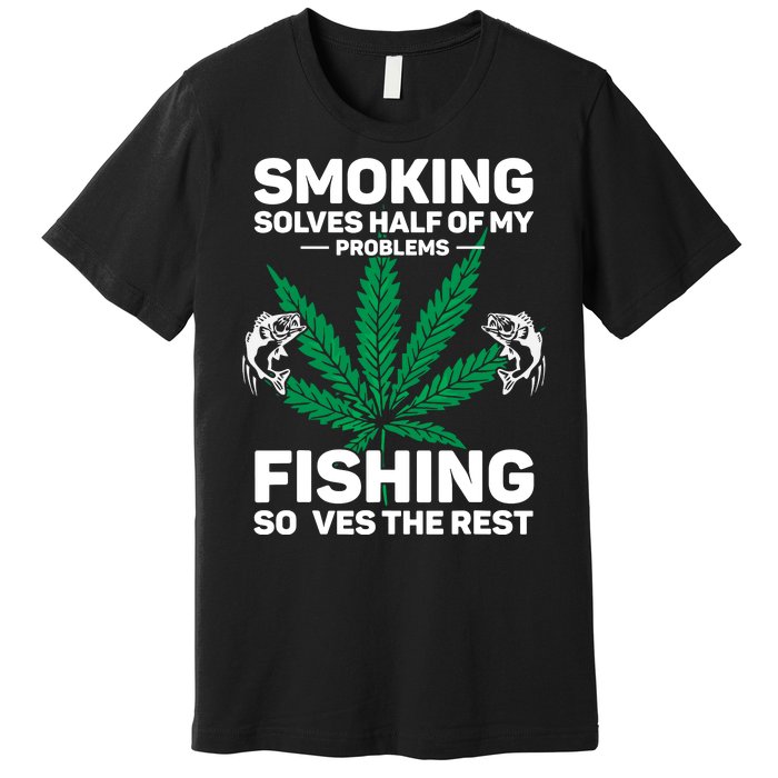 Fishing Solves Most Of My Problems Hunting Solves The Rest Premium T-Shirt