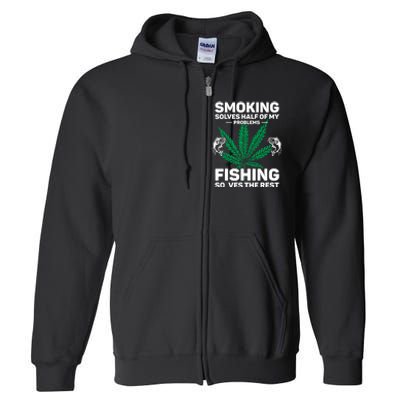 Fishing Solves Most Of My Problems Hunting Solves The Rest Full Zip Hoodie