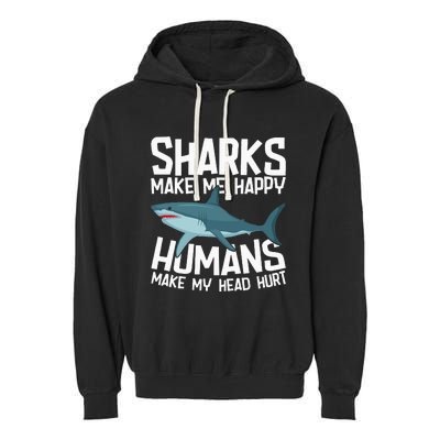 Funny Sharks Make Me Happy Marine Biology Shark Garment-Dyed Fleece Hoodie