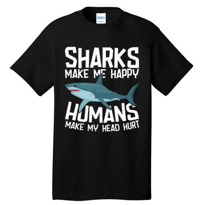 Funny Sharks Make Me Happy Marine Biology Shark Tall T-Shirt