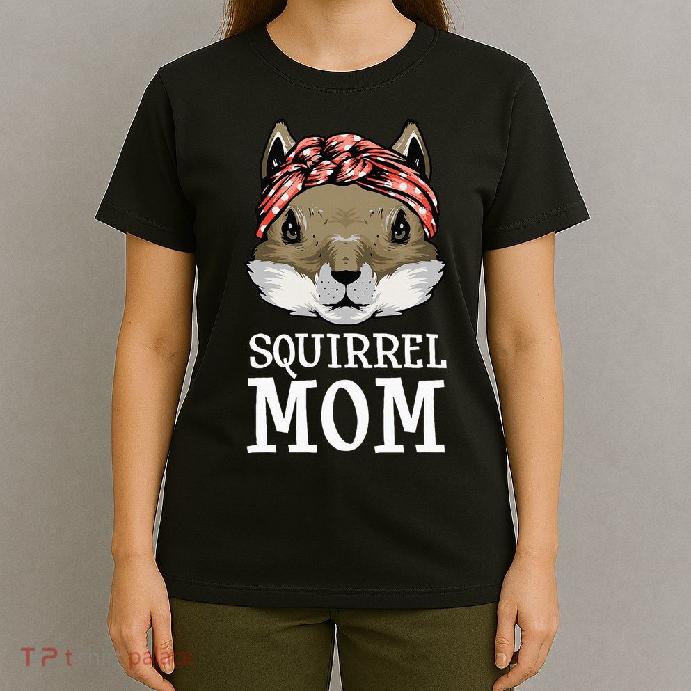 Funny Squirrel Mom Rodent Gopher Chipmunk Lover Women T-Shirt
