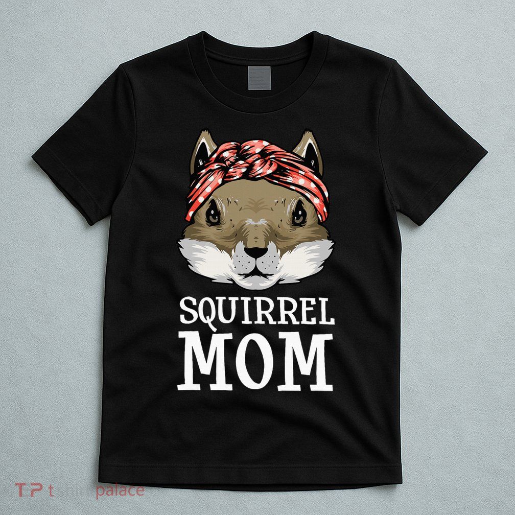 Funny Squirrel Mom Rodent Gopher Chipmunk Lover Women T-Shirt