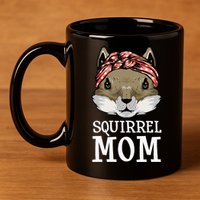 Funny Squirrel Mom Rodent Gopher Chipmunk Lover Women 11oz C Handle Ceramic Mug