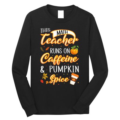 Fall Season Math Teacher Caffeine Pumpkin Spice Latte Coffee Long Sleeve Shirt