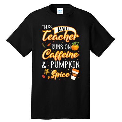 Fall Season Math Teacher Caffeine Pumpkin Spice Latte Coffee Tall T-Shirt