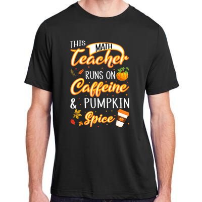 Fall Season Math Teacher Caffeine Pumpkin Spice Latte Coffee Adult ChromaSoft Performance T-Shirt