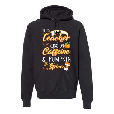 Fall Season Math Teacher Caffeine Pumpkin Spice Latte Coffee Premium Hoodie