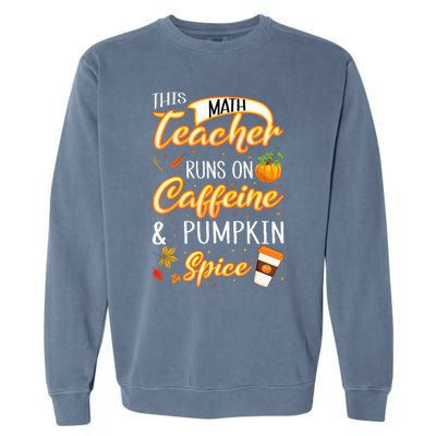 Fall Season Math Teacher Caffeine Pumpkin Spice Latte Coffee Garment-Dyed Sweatshirt