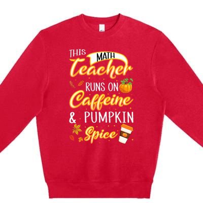 Fall Season Math Teacher Caffeine Pumpkin Spice Latte Coffee Premium Crewneck Sweatshirt