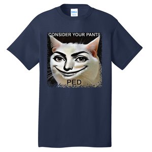 Funny Silly Meme Cat Consider Your Pants Peedcool Tall T-Shirt