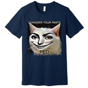 Funny Silly Meme Cat Consider Your Pants Peedcool Premium T-Shirt