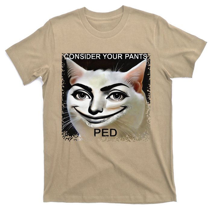 Funny Silly Meme Cat Consider Your Pants Peedcool T-Shirt