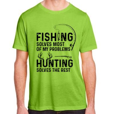 Fishing Solves Most Of My Problems Hunting Solves The Rest Adult ChromaSoft Performance T-Shirt