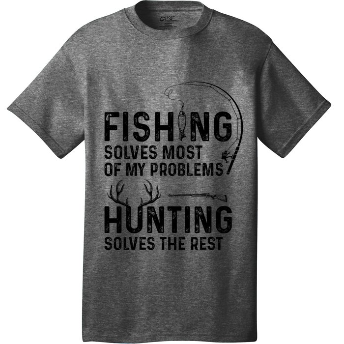 Fishing Solves Most Of My Problems Hunting Solves The Rest T-Shirt