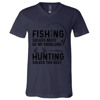 Fishing Solves Most Of My Problems Hunting Solves The Rest V-Neck T-Shirt