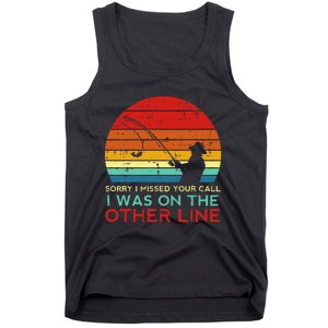 Fishing Sorry Missed Your Call Other Line Tank Top