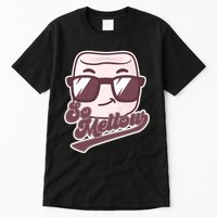 Funny So Mellow Cool Marshmallow Tall T-Shirt