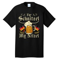 For Schnitzel My Nitzel Funny Oktoberfest Tall T-Shirt