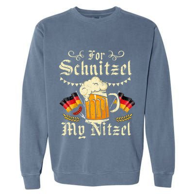 For Schnitzel My Nitzel Funny Oktoberfest Garment-Dyed Sweatshirt